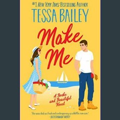 [Read Pdf] 📖 Make Me: A Broke and Beautiful Novel (Broke and Beautiful, 3)     Paperback – August
