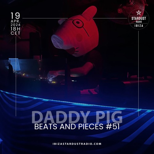 Beats And Pieces #51 on Ibiza Stardust Radio - LAST ONE FOR A LITTLE WHILE!