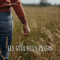 Ele Guia Meus Passos