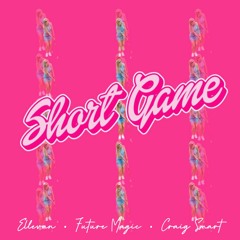 Future Magic, Ellevan, & Craig Smart - Short Game