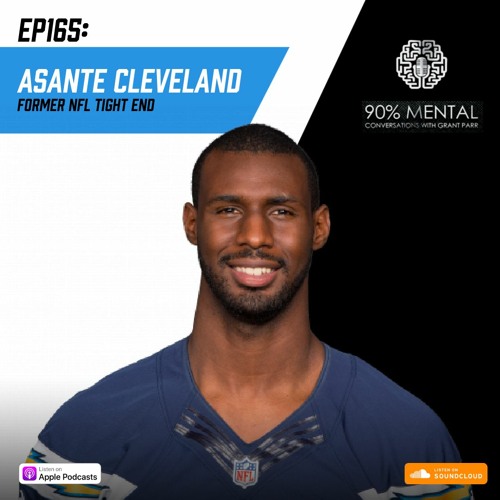 Asante Cleveland, Former NFL Tight End Episode 165