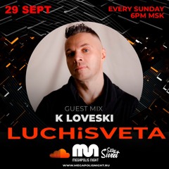 K Loveski Guest Mix - LUCHiSVETA By Sistersweet