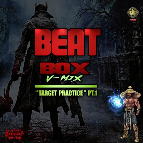 BEAT BOX V-MIX (TARGET PRACTICE PT. 1)X Dave East X Conway The Machine X DaBaby