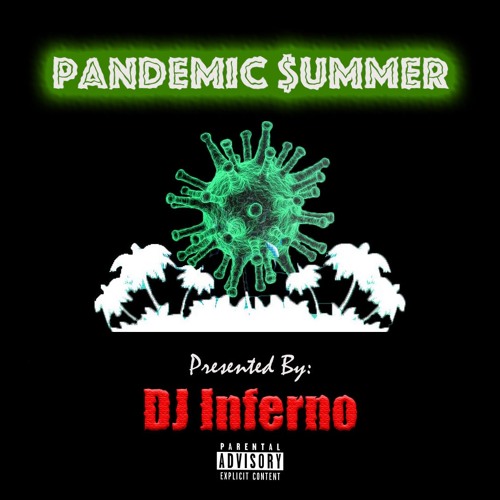 Stream Pandemic Summer By Official Dj Inferno Listen Online For Free On Soundcloud