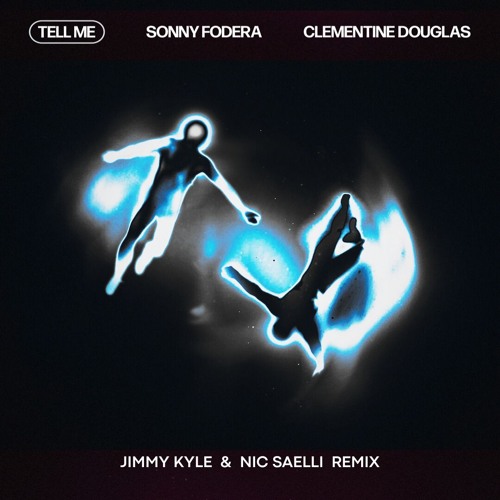Sonny Fodera & Clementine Douglas - Tell Me (Jimmy Kyle, Nic Saelli Remix) *VOCAL FILTERED*