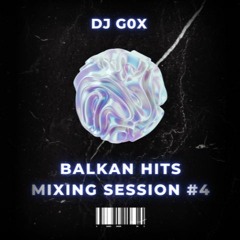 Balkan Hits Mixing Session #4