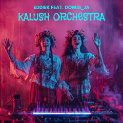 EddieK feat. domis_ja - Kalush Orchestra