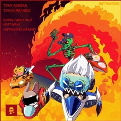 Going TURBO on a Heat Wave (RifThunder Mashup)