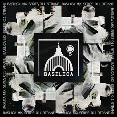 Basilica Mix Series 011 - 9TRANE