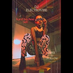 Dj ElectroVibe Hard Techno Set