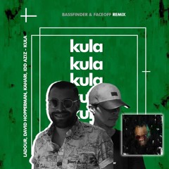 Ladour, David Hopperman & Kahari Feat. Idd Aziz - Kula (Bassfinder & Faceoff Remix)