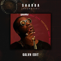 Shabba DrumSick (GALVH EDIT)