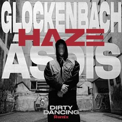 Glockenbach, ÁSDÍS - Dirty Dancing (Haze Remix)