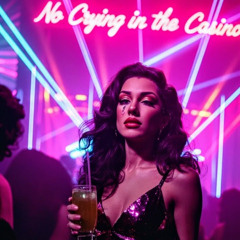 NO CRYING IN THE CASINO [AFTERHOURS MIX]