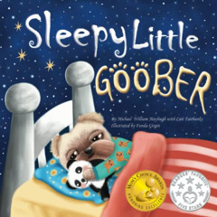 [GET] PDF 📥 Sleepy Little Goober by  Michael William Mayhugh,Mary Baunoch,Funda Girg