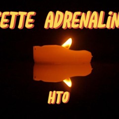 HTO - Cette Adrénaline