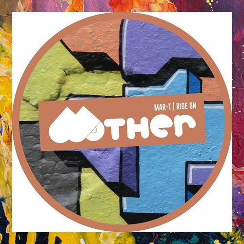 PREMIERE: Mar-T — Ride On (Original Mix) [Mother Recordings]