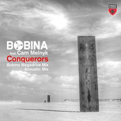 Conquerors (Bobina Megadrive Mix) [feat. Cam Melnyk]