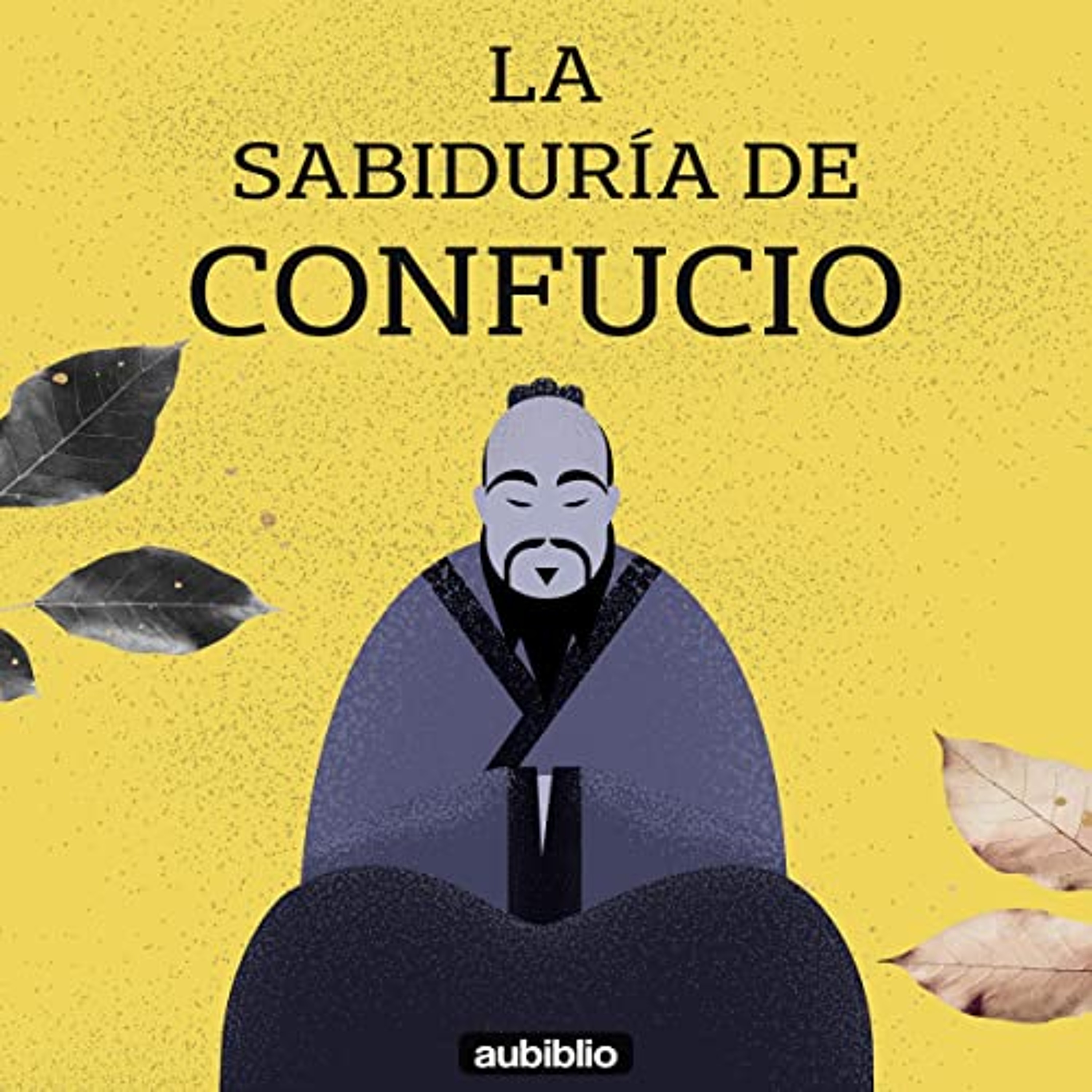 La sabiduría de Confucio [The Wisdom of Confucius] (Audiolibro) | Prueba Gratis