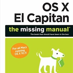 [ACCESS] EBOOK 📘 OS X El Capitan: The Missing Manual by  David Pogue EPUB KINDLE PDF