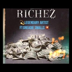 RICHEZ- Legendary Artist  featuring Dreadie Smalls
