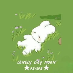 lonely day moon {{reverb}}