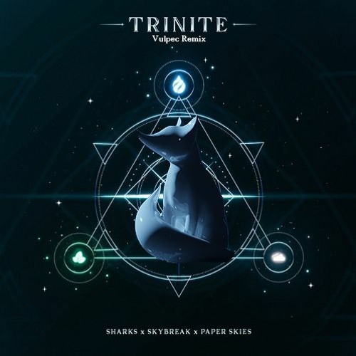 Sharks & Skybreak & Paper Skies - Trinite (Vulpec Remix) [Free DL]