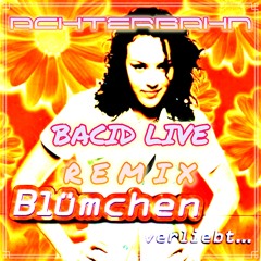 Blümchen - Achterbahn (Bacid Live Remix)