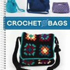 (Download Book) Crochet Bags - Publications International