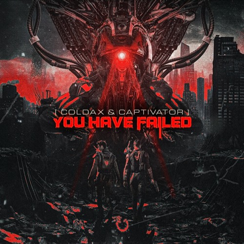 Coldax & Captivator - You Have Failed