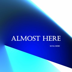 M.T.S.L Music - Almost Here (Slayer Contest)