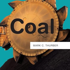 VIEW EBOOK 💗 Coal (Resources) by  Mark C. Thurber [EBOOK EPUB KINDLE PDF]