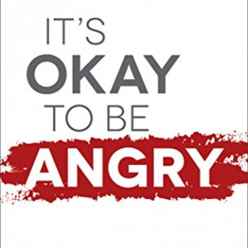 Read KINDLE 📌 It's Okay to Be Angry: A Woman's Guide to Healthy Emotions by  Gary J.