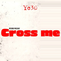 Cross me