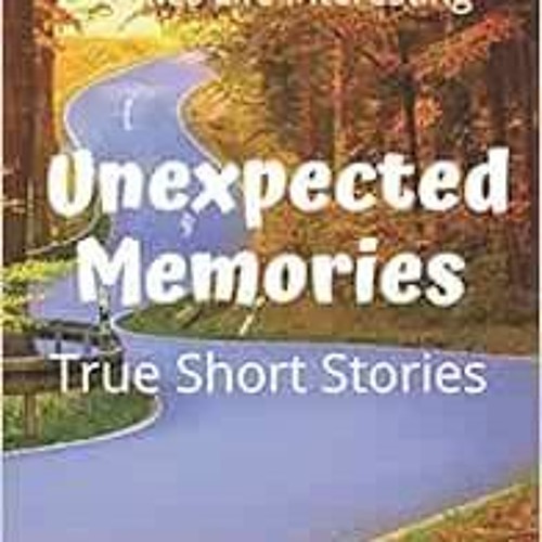 Get [KINDLE PDF EBOOK EPUB] Unexpected Memories by Dorothy Wehunt 📤