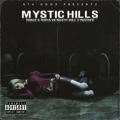 Mystic Hills (Three 6 Mafia vs Silent Hill 2 Mixtape)
