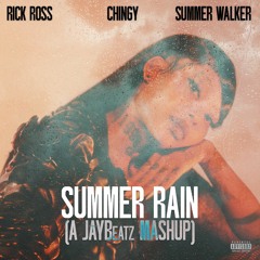 Rick Ross, Summer Walker & Chingy - Summer Rain (A JAYBeatz Mashup) #HVLM