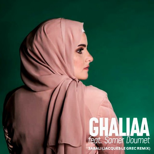 Ghaliaa feat. Samer Doumet - 3abali (Jacques Le Grec Remix)
