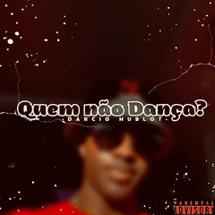 Quem Não Dança? (Prod.OB BEAT & F.FLOW)