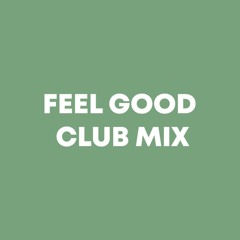 Feel Good Club Mix