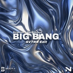 BIG BANG (SVTRX EDIT)