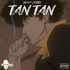 Slum Goddi - TANTAN