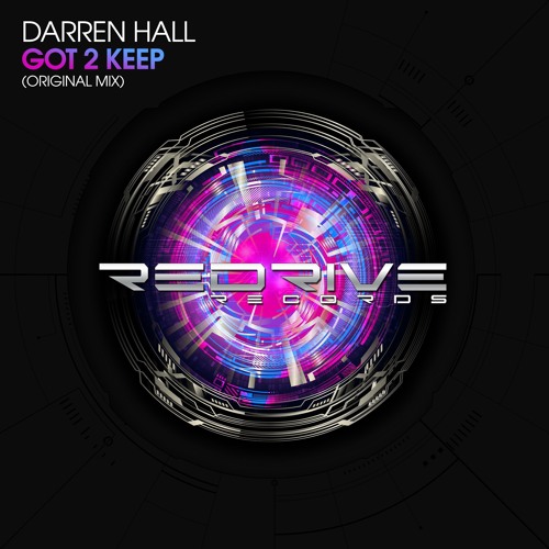 Darren Hall - Got 2 Keep (Original Mix) [ReDrive Records]