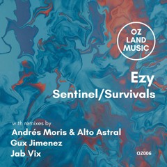 Ezy - Sentinel (Andrés Moris & Alto Astral Remix) Oz Land Music