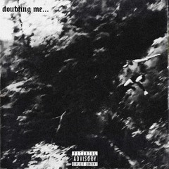 Doubting Me (prod. Premise)