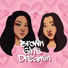 Brown Girls Dreamin ft. Bella The Rapper