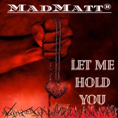 Let me hold you (MadMatt®).m4a