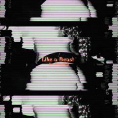 Like a Beast
