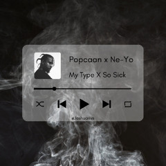 So Sick x My Type - Popcaan