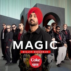 Magic | Diljit Dosanjh | Coke Studio